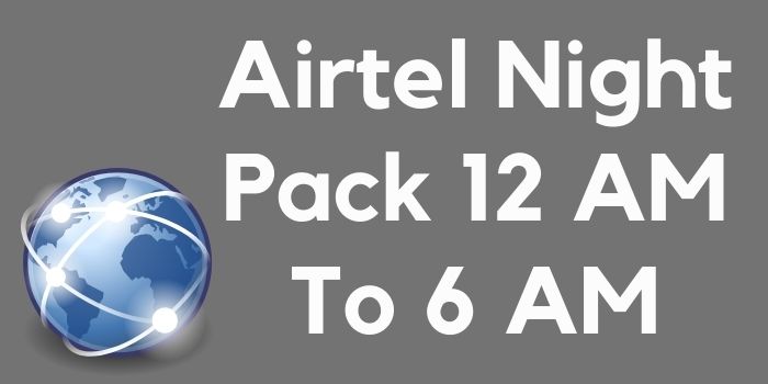 Airtel Night Pack 12AM To 6AM