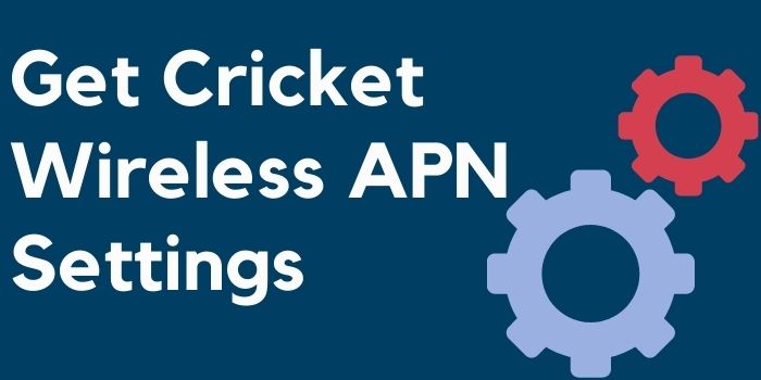 Cricket Wireless APN Settings