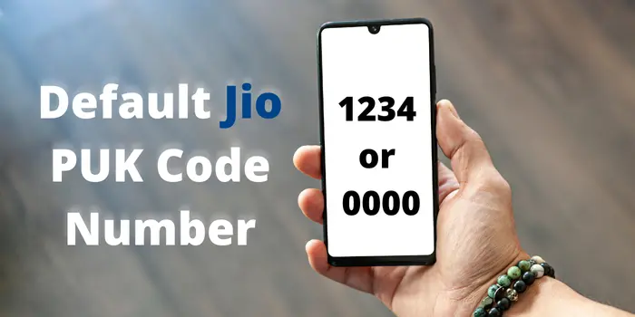 Default Jio PUK Code Number - 0000 and 1234