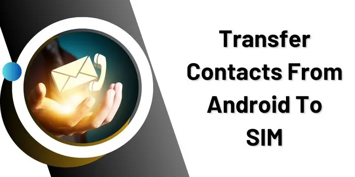 transfer contacts from Android to SIM