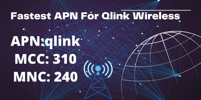 Fastest APN For Qlink Wireless