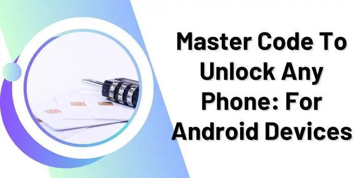 Master code to unlock any phone